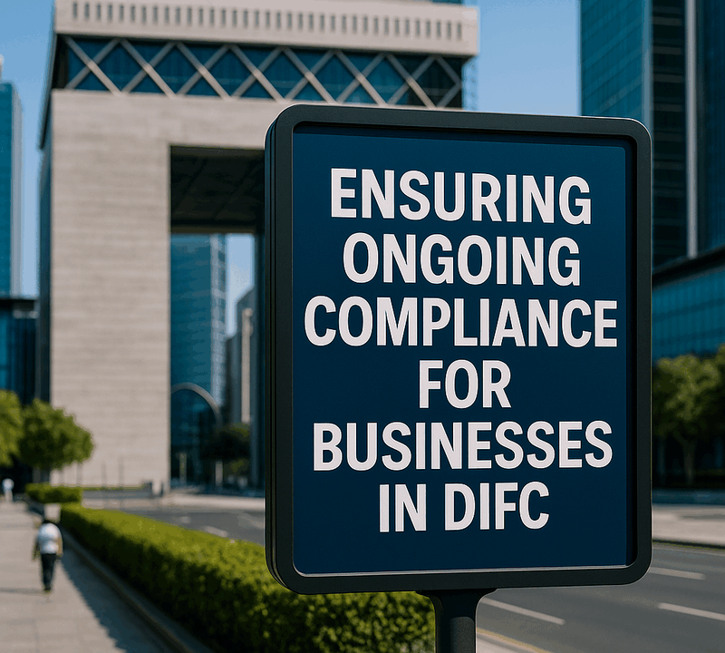 Ensuring Ongoing Compliance for Businesses in DIFC