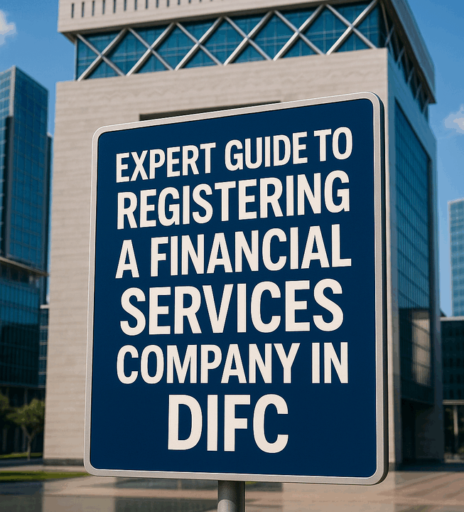 Expert Guide to Registering a Financial Services Company in DIFC